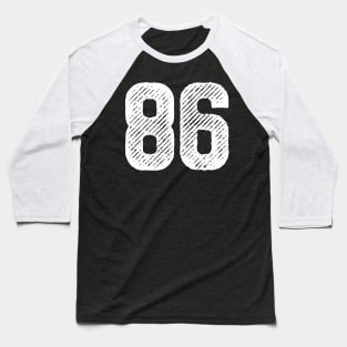 Eighty Six 86 Baseball T-Shirt